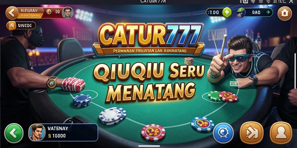 Gameplay seru QiuQiu di CATUR777 yang mendebarkan.